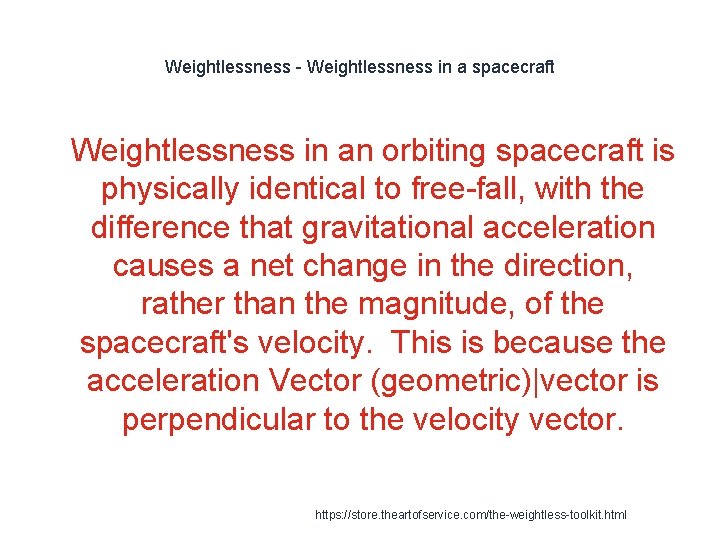 Weightlessness - Weightlessness in a spacecraft 1 Weightlessness in an orbiting spacecraft is physically
