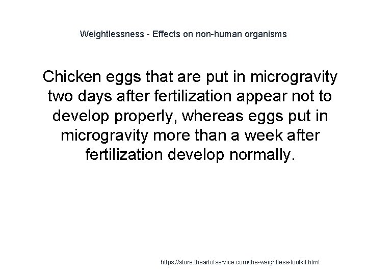 Weightlessness - Effects on non-human organisms 1 Chicken eggs that are put in microgravity