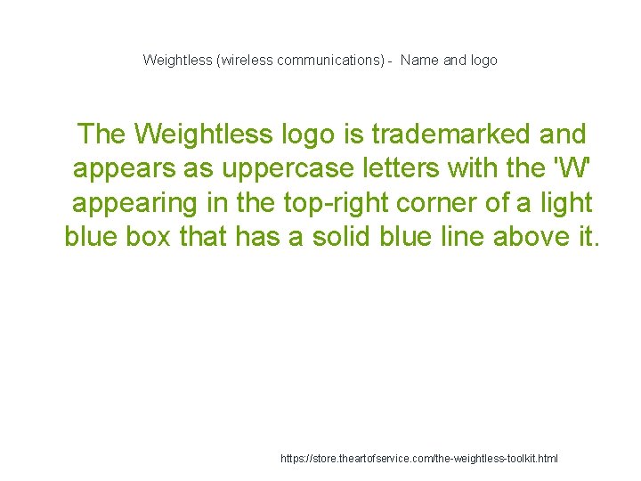 Weightless (wireless communications) - Name and logo 1 The Weightless logo is trademarked and