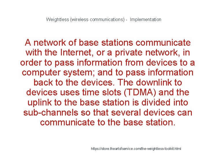 Weightless (wireless communications) - Implementation 1 A network of base stations communicate with the