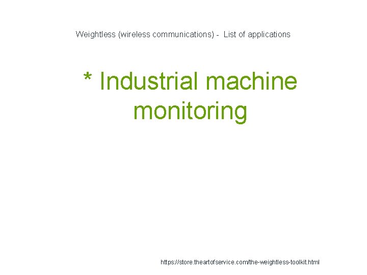 Weightless (wireless communications) - List of applications 1 * Industrial machine monitoring https: //store.