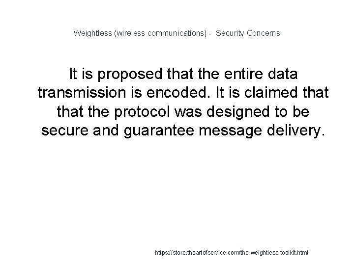 Weightless (wireless communications) - Security Concerns It is proposed that the entire data transmission
