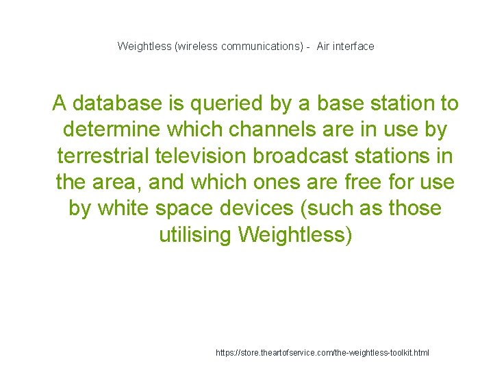 Weightless (wireless communications) - Air interface 1 A database is queried by a base