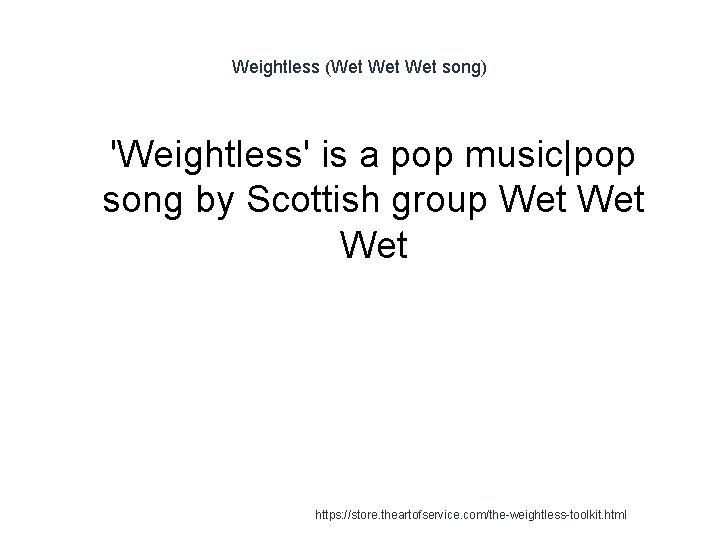 Weightless (Wet Wet song) 1 'Weightless' is a pop music|pop song by Scottish group