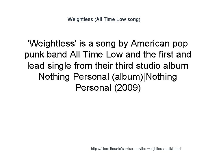 Weightless (All Time Low song) 1 'Weightless' is a song by American pop punk