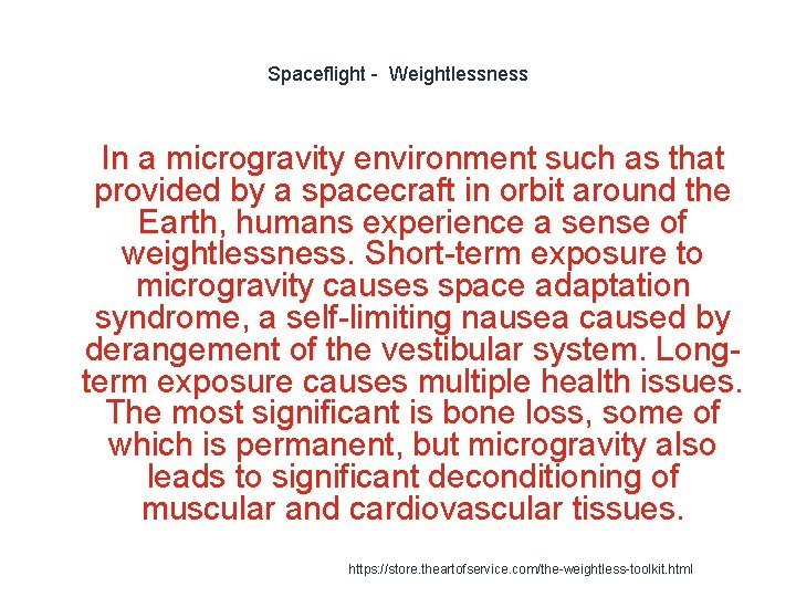 Spaceflight - Weightlessness 1 In a microgravity environment such as that provided by a