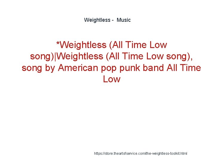 Weightless - Music *Weightless (All Time Low song)|Weightless (All Time Low song), song by