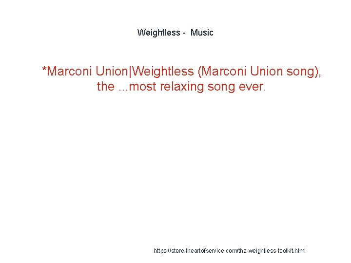 Weightless - Music 1 *Marconi Union|Weightless (Marconi Union song), the. . . most relaxing