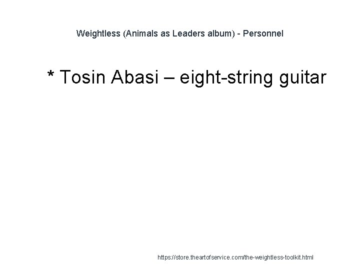 Weightless (Animals as Leaders album) - Personnel 1 * Tosin Abasi – eight-string guitar