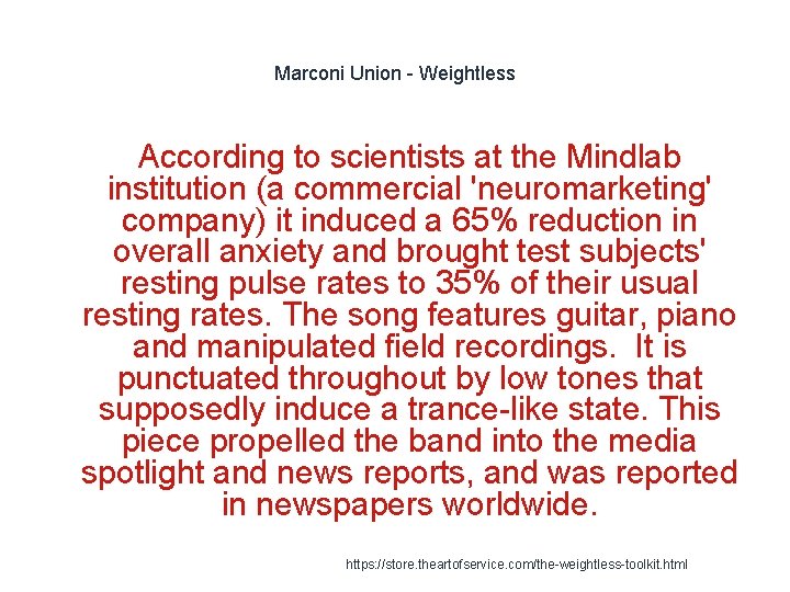 Marconi Union - Weightless According to scientists at the Mindlab institution (a commercial 'neuromarketing'