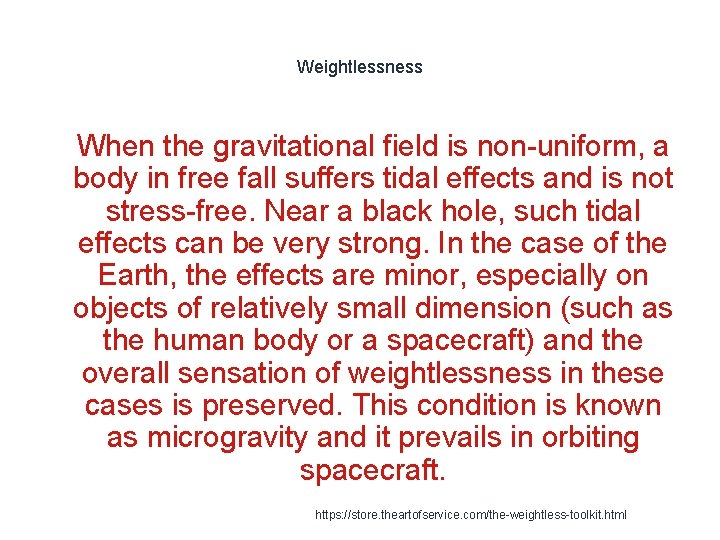 Weightlessness 1 When the gravitational field is non-uniform, a body in free fall suffers