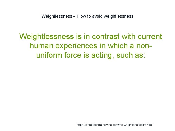 Weightlessness - How to avoid weightlessness 1 Weightlessness is in contrast with current human