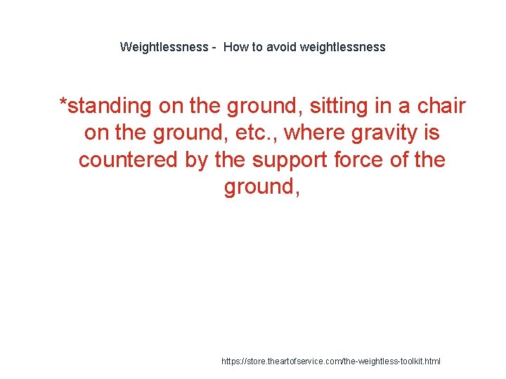 Weightlessness - How to avoid weightlessness 1 *standing on the ground, sitting in a