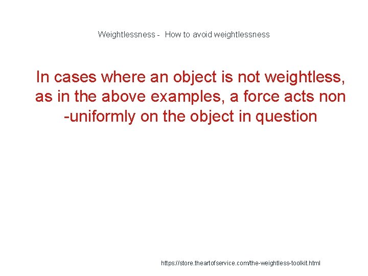 Weightlessness - How to avoid weightlessness 1 In cases where an object is not