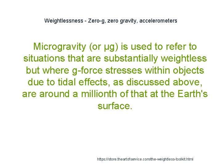 Weightlessness - Zero-g, zero gravity, accelerometers Microgravity (or µg) is used to refer to