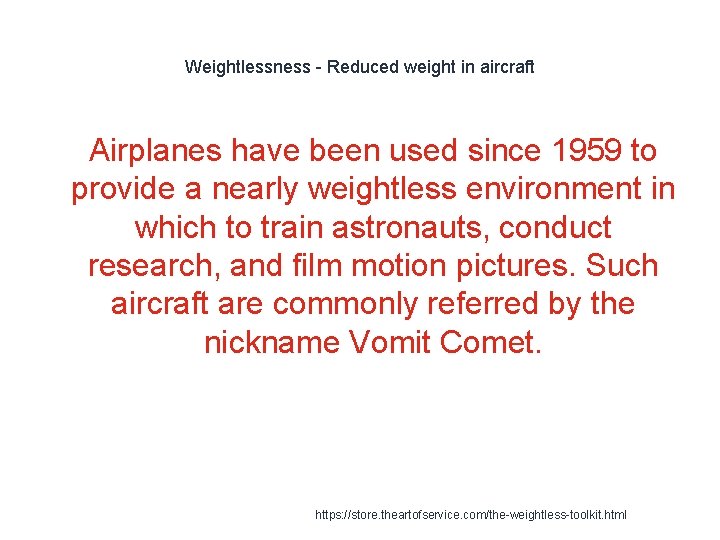 Weightlessness - Reduced weight in aircraft 1 Airplanes have been used since 1959 to