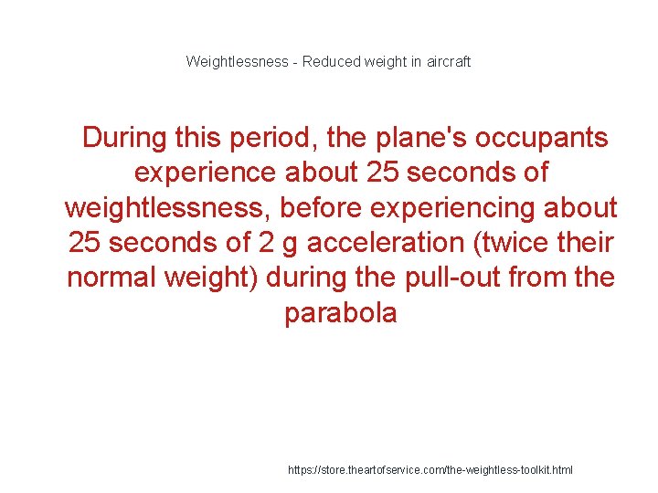 Weightlessness - Reduced weight in aircraft 1 During this period, the plane's occupants experience
