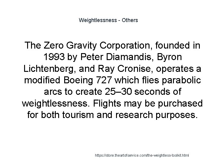 Weightlessness - Others 1 The Zero Gravity Corporation, founded in 1993 by Peter Diamandis,