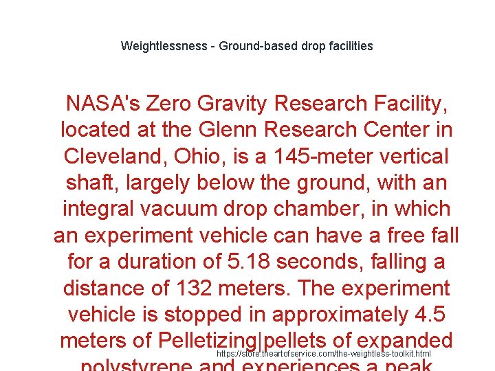 Weightlessness - Ground-based drop facilities 1 NASA's Zero Gravity Research Facility, located at the