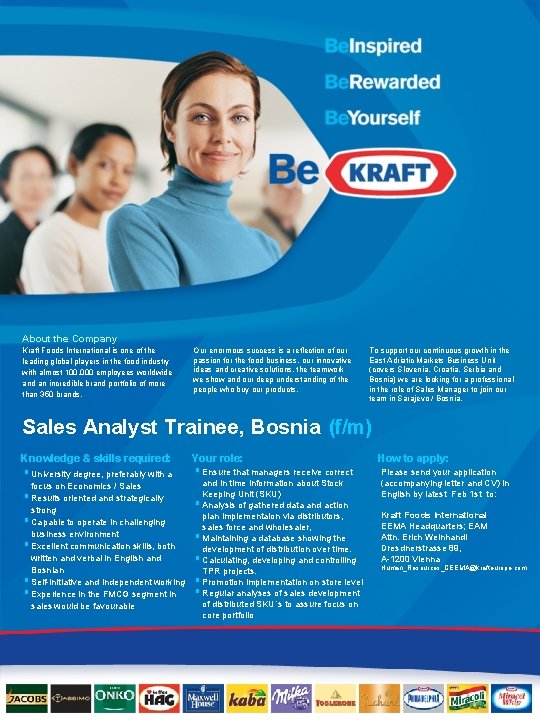 About the Company Kraft Foods International is one of the leading global players in