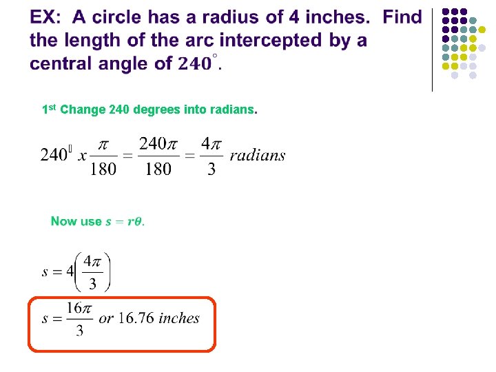  1 st Change 240 degrees into radians. 