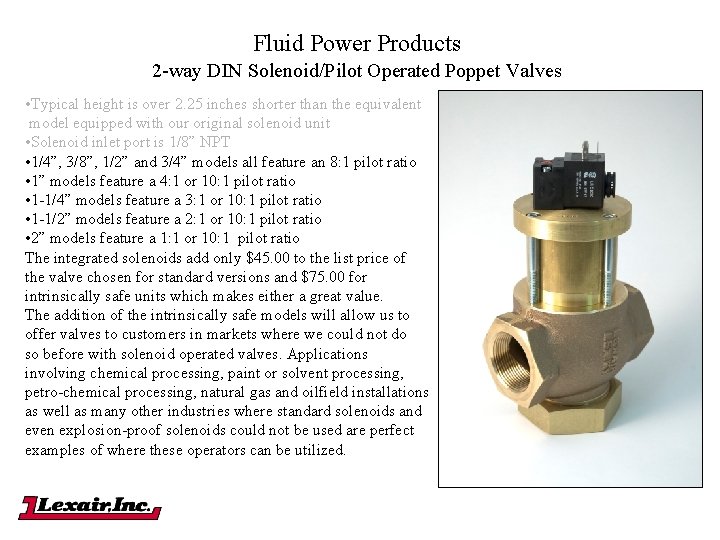 Fluid Power Products 2 -way DIN Solenoid/Pilot Operated Poppet Valves • Typical height is