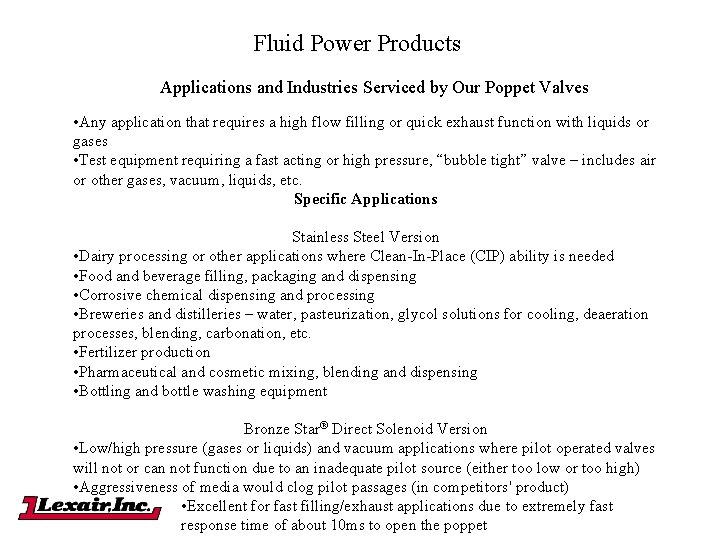 Fluid Power Products Applications and Industries Serviced by Our Poppet Valves • Any application