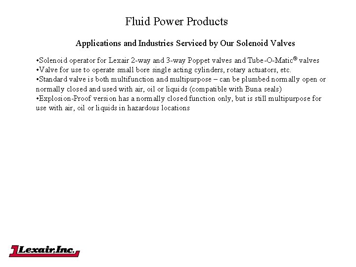 Fluid Power Products Applications and Industries Serviced by Our Solenoid Valves • Solenoid operator