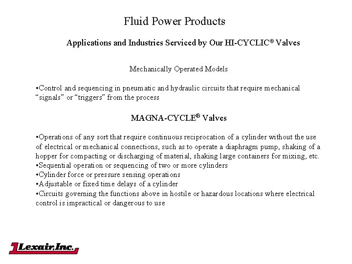 Fluid Power Products Applications and Industries Serviced by Our HI-CYCLIC® Valves Mechanically Operated Models