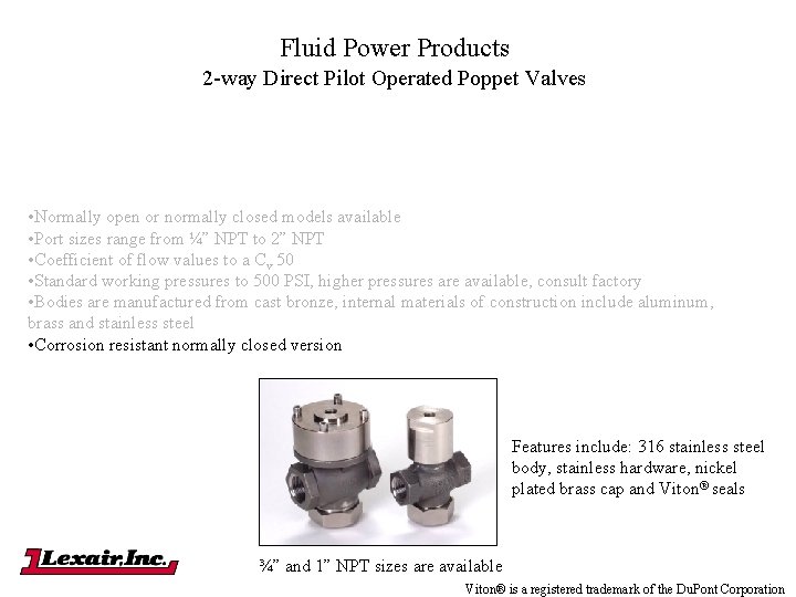 Fluid Power Products 2 -way Direct Pilot Operated Poppet Valves • Normally open or