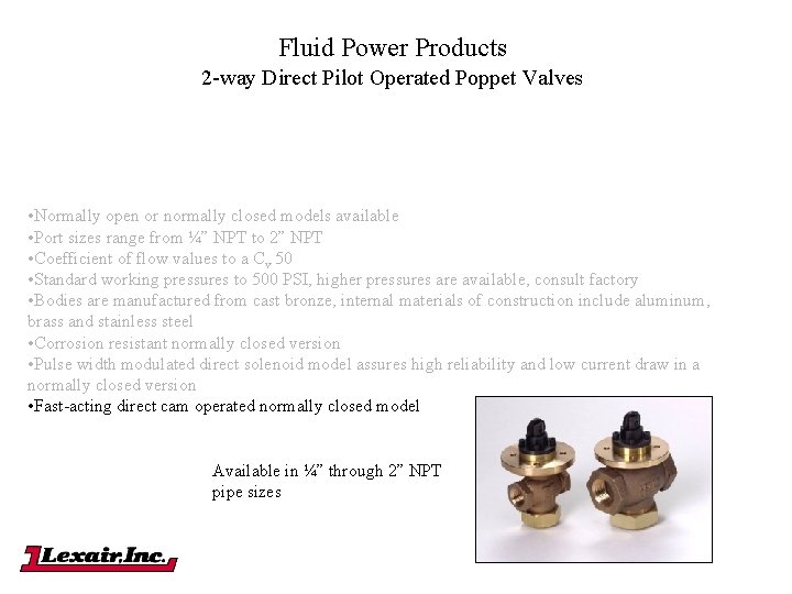 Fluid Power Products 2 -way Direct Pilot Operated Poppet Valves • Normally open or