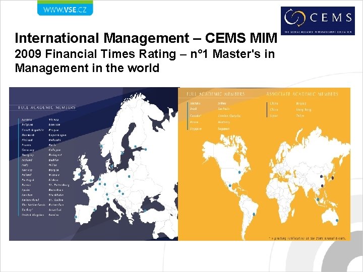 International Management – CEMS MIM 2009 Financial Times Rating – n° 1 Master's in