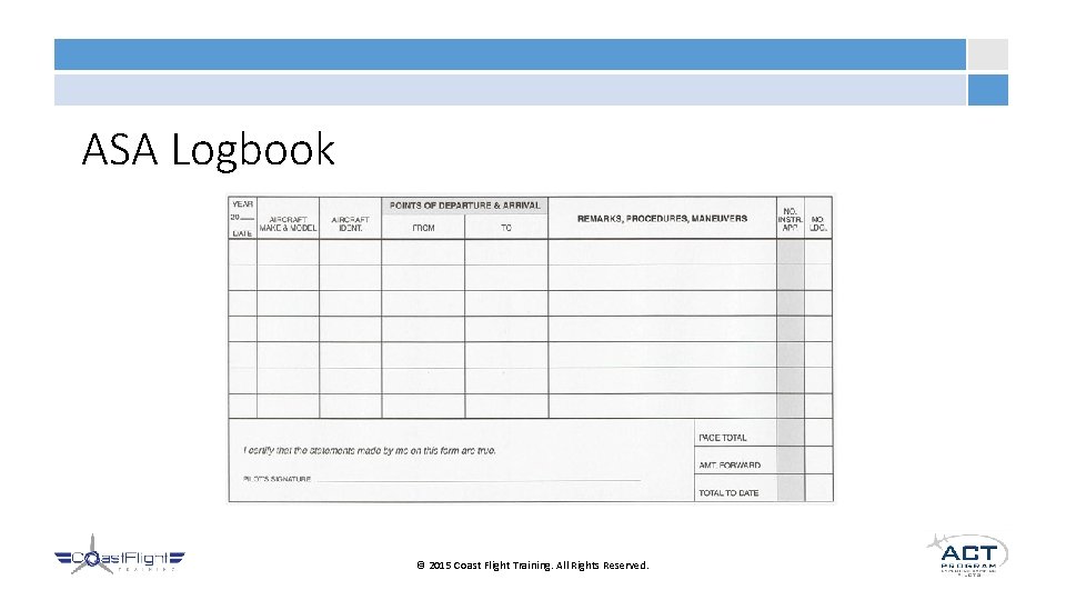 ASA Logbook © 2015 Coast Flight Training. All Rights Reserved. 