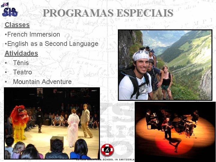 PROGRAMAS ESPECIAIS Classes • French Immersion • English as a Second Language Atividades •