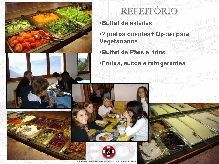 REFEITÓRIO • Buffet de saladas • 2 pratos quentes+ Opção para Vegetarianos • Buffet