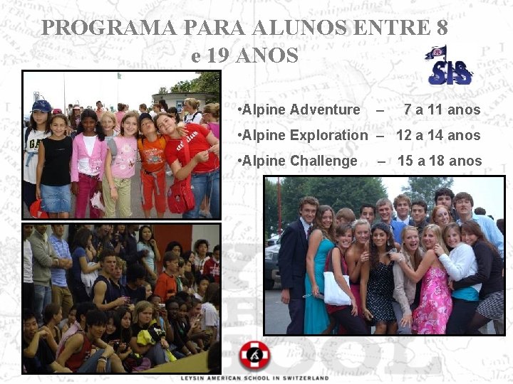 PROGRAMA PARA ALUNOS ENTRE 8 e 19 ANOS • Alpine Adventure – 7 a