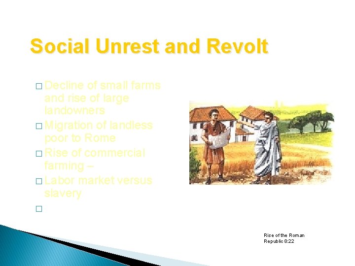 Social Unrest and Revolt � Decline of small farms and rise of large landowners