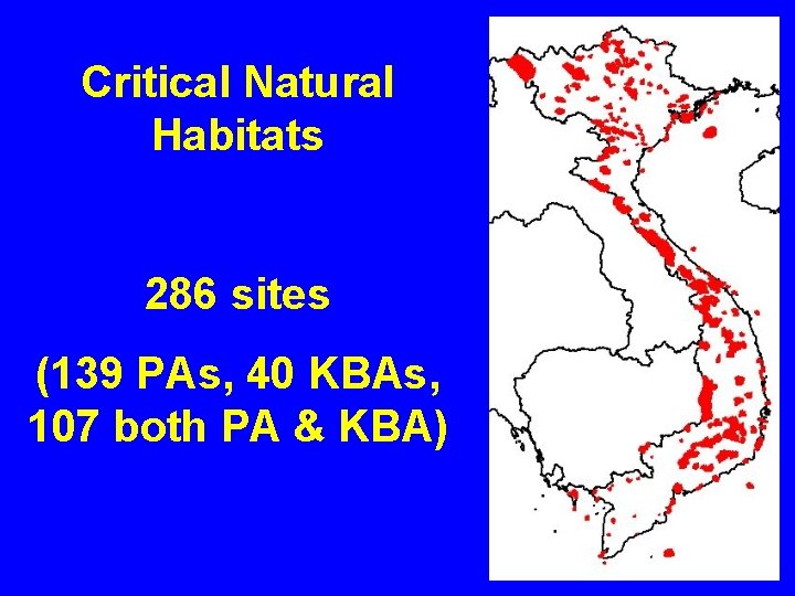 Critical Natural Habitats 286 sites (139 PAs, 40 KBAs, 107 both PA & KBA)