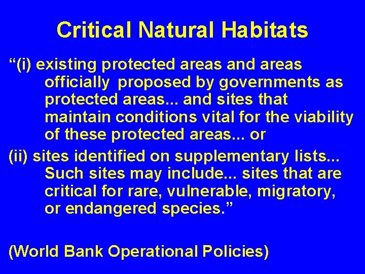 Critical Natural Habitats “(i) existing protected areas and areas officially proposed by governments as