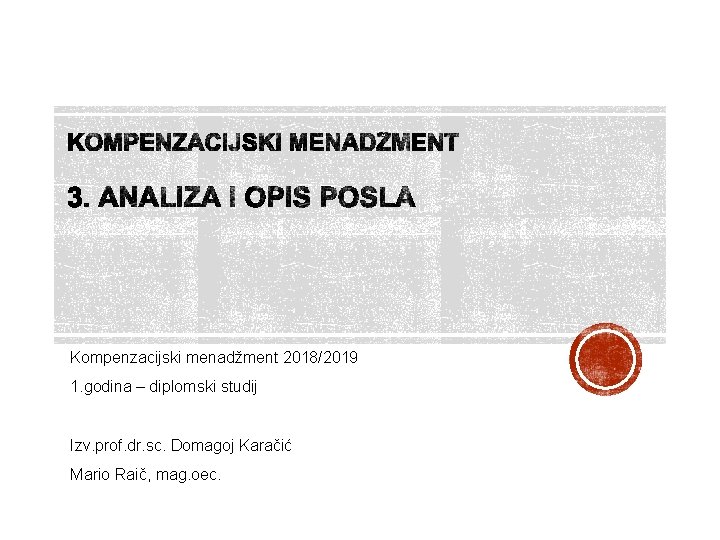 Kompenzacijski menadžment 2018/2019 1. godina – diplomski studij Izv. prof. dr. sc. Domagoj Karačić