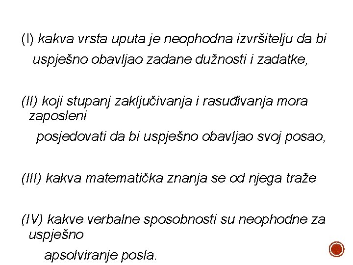 (I) kakva vrsta uputa je neophodna izvršitelju da bi uspješno obavljao zadane dužnosti i