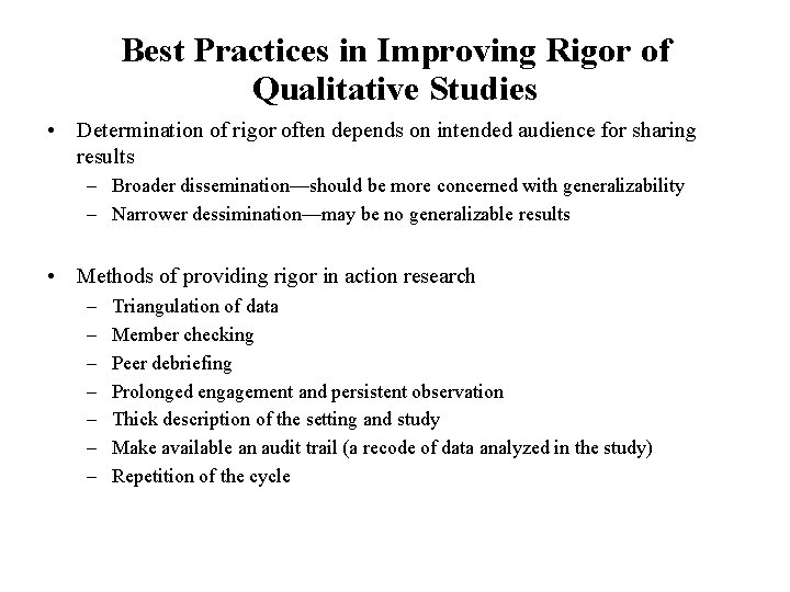 Best Practices in Improving Rigor of Qualitative Studies • Determination of rigor often depends