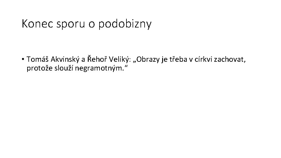 Konec sporu o podobizny • Tomáš Akvinský a Řehoř Veliký: „Obrazy je třeba v