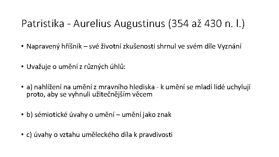 Patristika - Aurelius Augustinus (354 až 430 n. l. ) • Napravený hříšník –