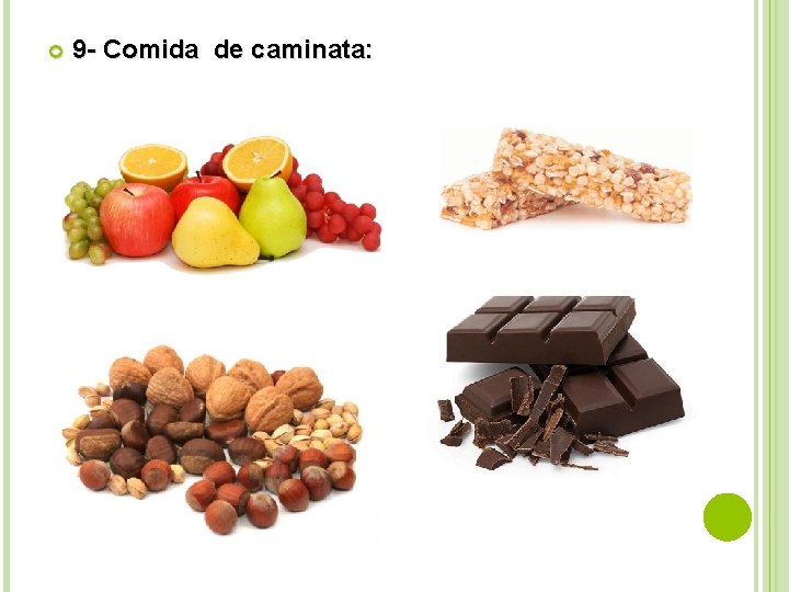  9 - Comida de caminata: 