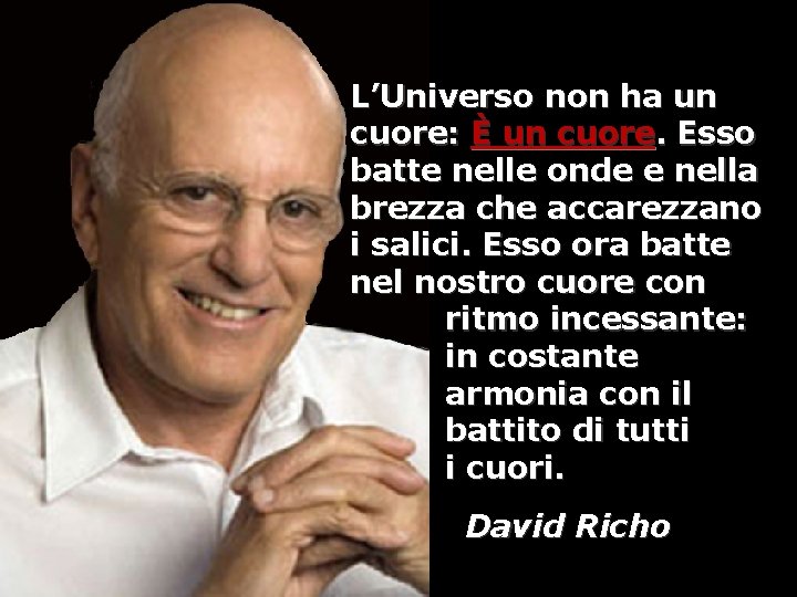 L’Universo non ha un cuore: È un cuore. Esso batte nelle onde e nella