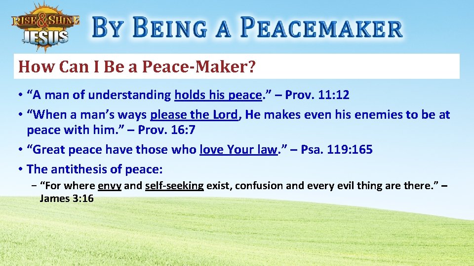 How Can I Be a Peace-Maker? • “A man of understanding holds his peace.