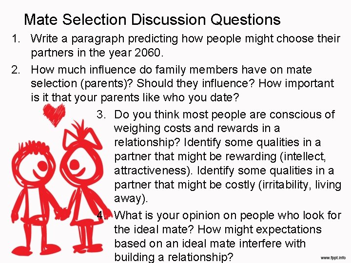 Mate Selection Discussion Questions 1. Write a paragraph predicting how people might choose their