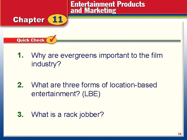 1. Why are evergreens important to the film industry? 2. What are three forms