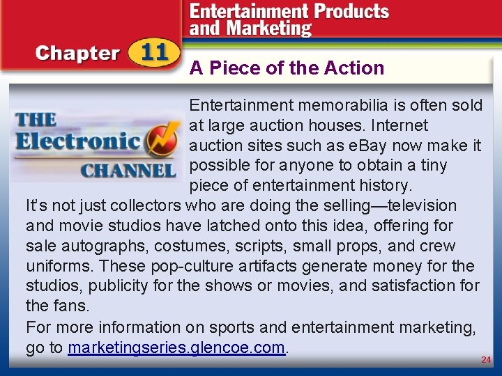 A Piece of the Action Entertainment memorabilia is often sold Operating an e-tail business